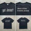 got jesus shirt, witness at all times, christian streetwear, evangelism t shirt, funny religious gift, faith based apparel for men
