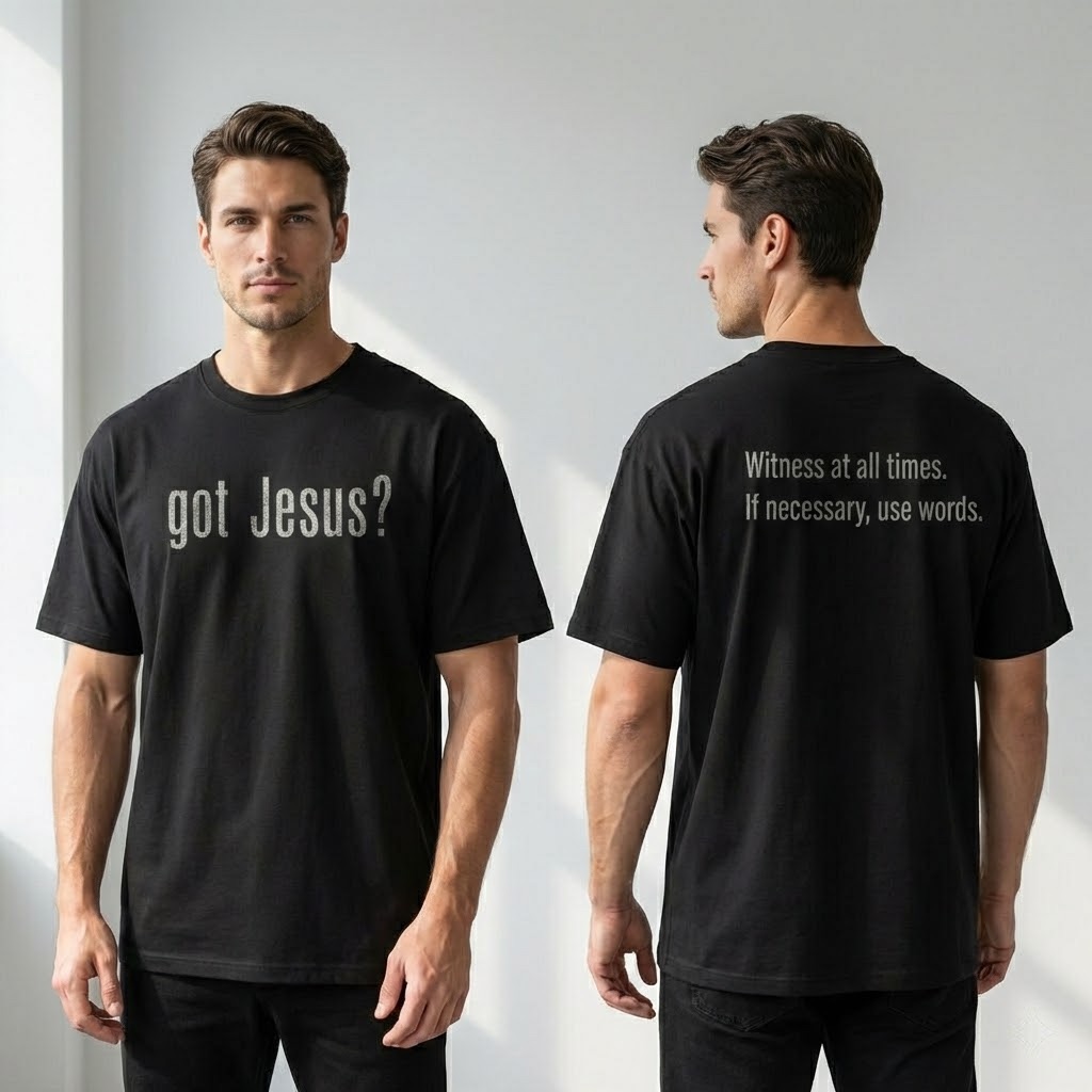 got jesus shirt, witness at all times, christian streetwear, evangelism t shirt, funny religious gift, faith based apparel for men