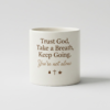trust god keep going coffee mug – inspirational christian mug for believers
